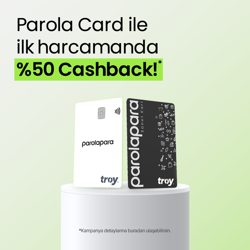 parola-card-ile-ilk-harcamana-yuzde-50-cashback
